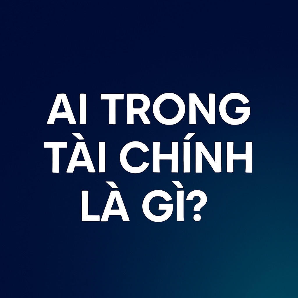 AI trong tài chính là gì