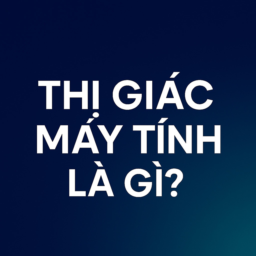 thị giác máy tính là gì