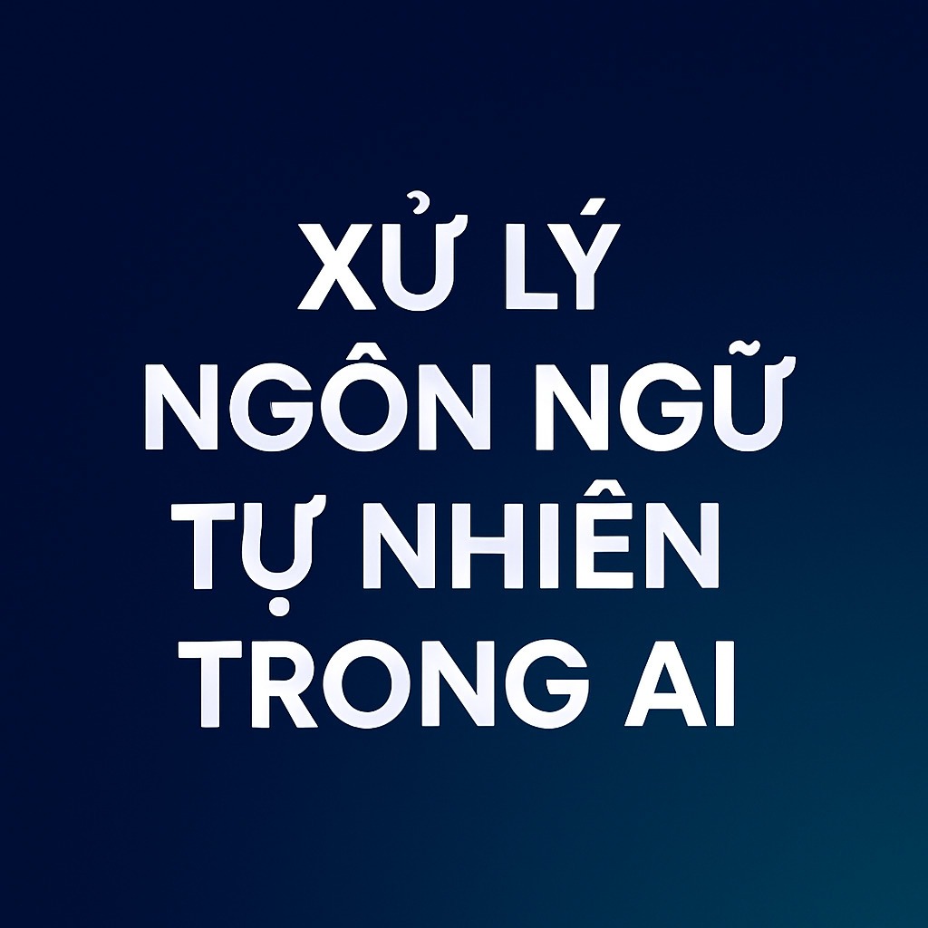 Xử lý Ngôn ngữ Tự nhiên trong AI: Hiểu Biết, Kỹ Thuật và Ứng Dụng tại Việt Nam 1 Xử lý Ngôn ngữ Tự nhiên trong AI