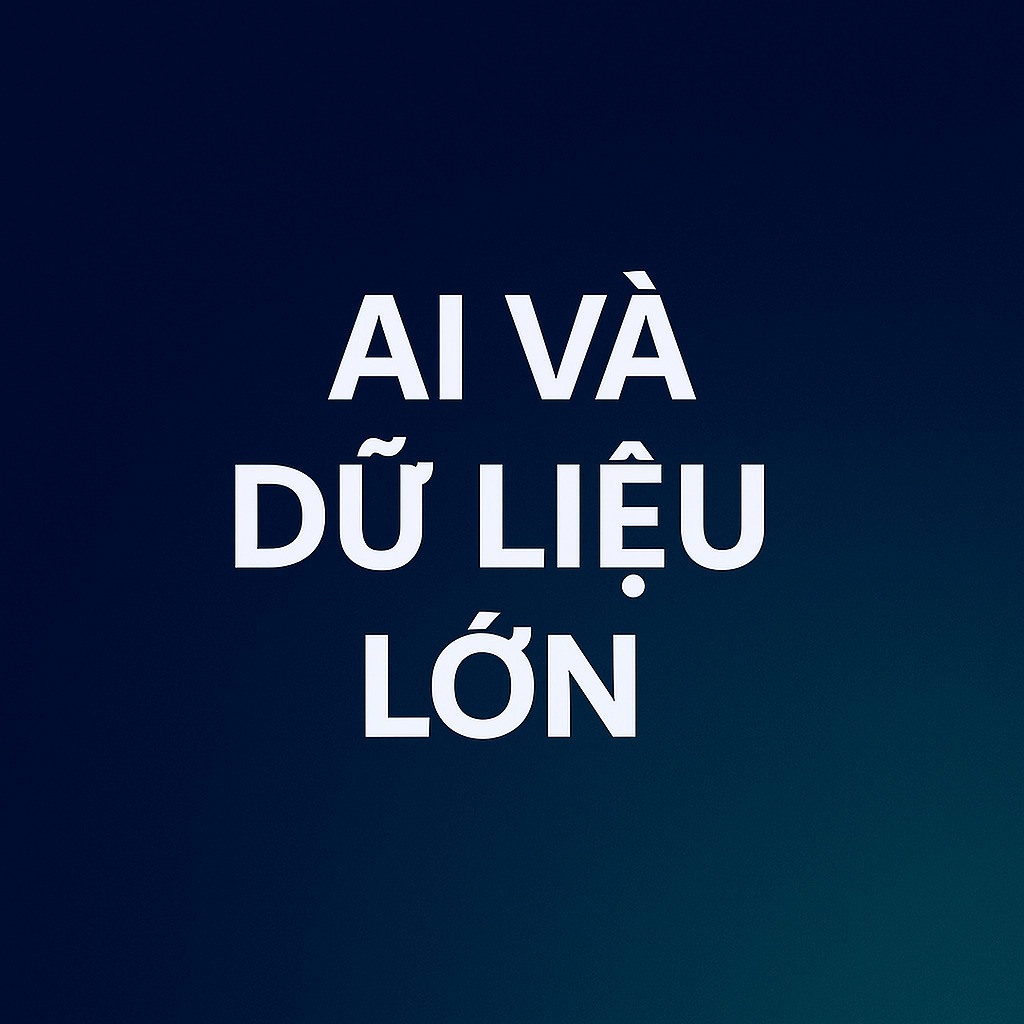 AI và dữ liệu lớn
