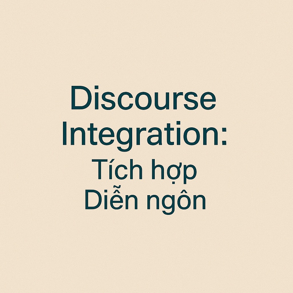 Discourse Integration: Tích hợp Diễn ngôn